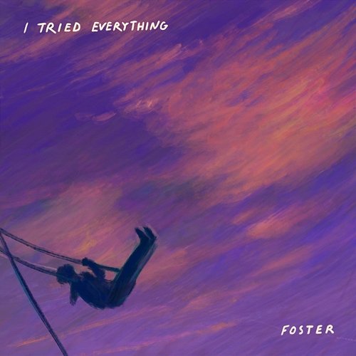 i tried everything Foster feat. Kailee Morgue & Zaini