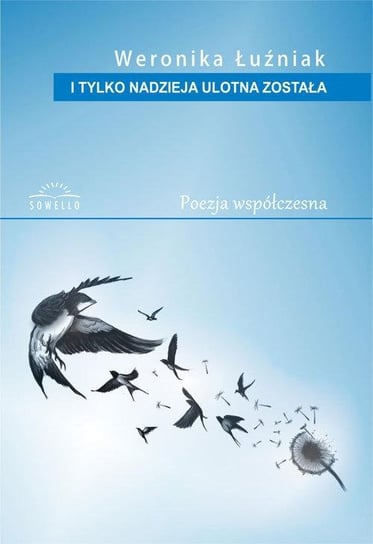 I tylko nadzieja ulotna została Łuźniak Weronika