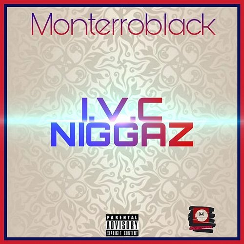 I.V.C. Niggaz MonterroBlack
