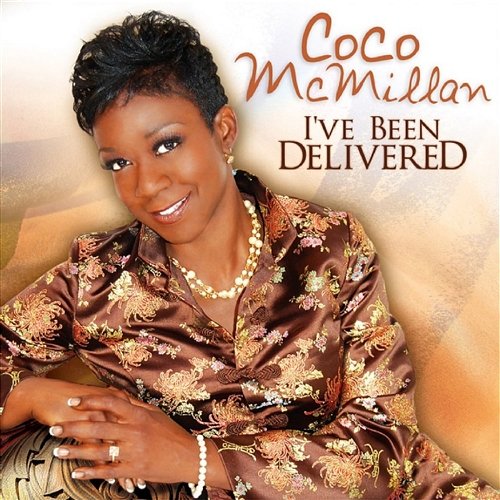 I've Been Delivered CoCo McMillan