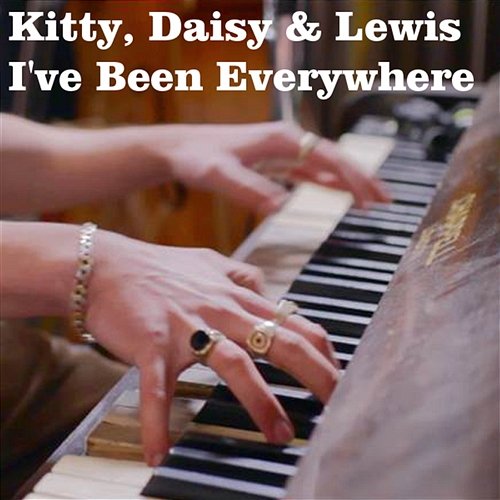 I've Been Everywhere Kitty, Daisy & Lewis