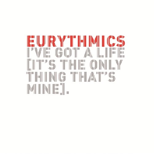 I've Got A Life Eurythmics, Annie Lennox, Dave Stewart