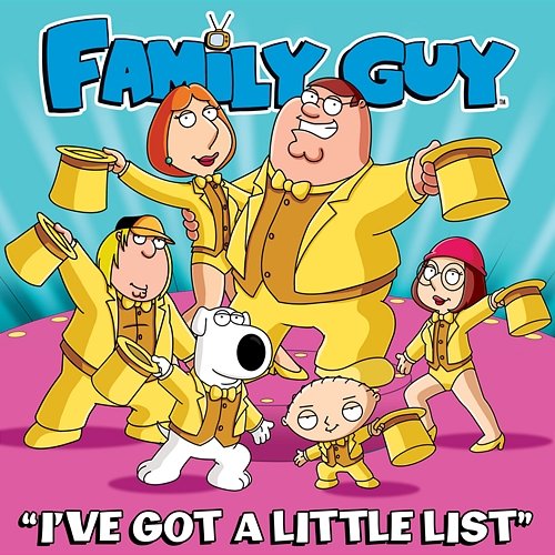 I've Got a Little List Cast - Family Guy