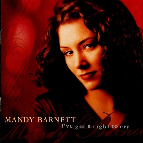 I've Got a Right to Cry Mandy Barnett