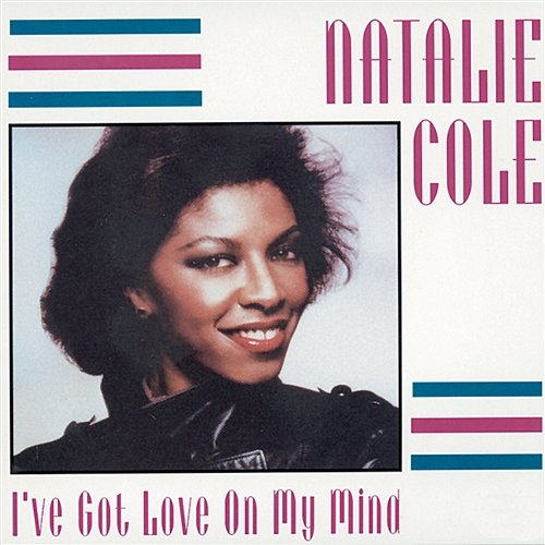 I've Got Love On My Mind Natalie Cole