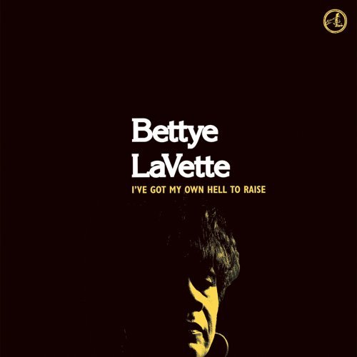 I've Got My Own Hell To Raise Lavette Bettye