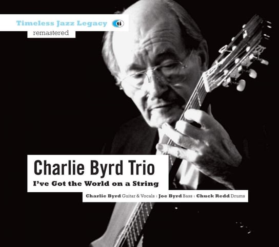 I've Got the World On a String Charlie Byrd Trio