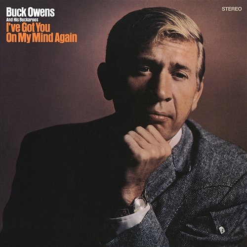 I've Got You on My Mind Again Buck Owens And His Buckaroos