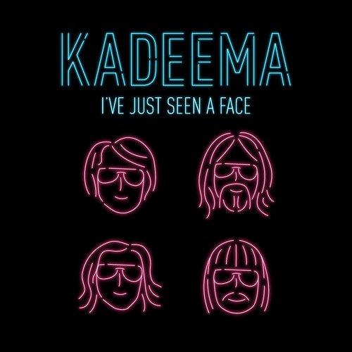 I've Just Seen A Face Kadeema