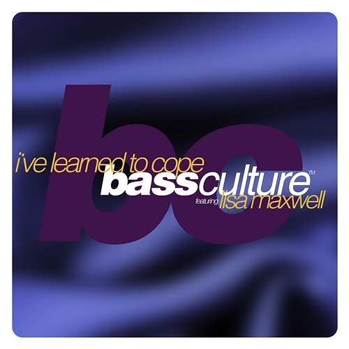 I've Learned To Cope Bass Culture feat. Lisa Maxwell
