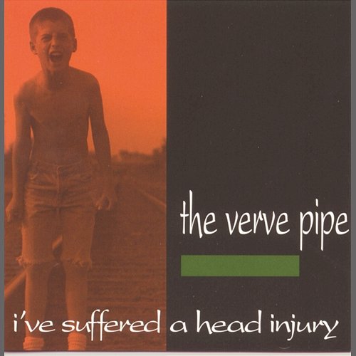 I've Suffered A Head Injury The Verve Pipe