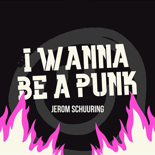 I Wanna Be a Punk Jerom Schuuring