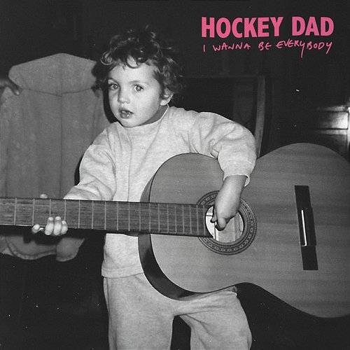 I Wanna Be Everybody Hockey Dad