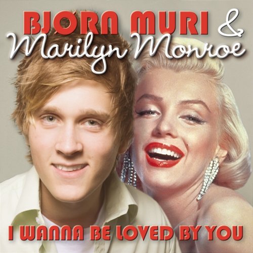 I Wanna Be Loved By You Bjørn Muri, Marilyn Monroe