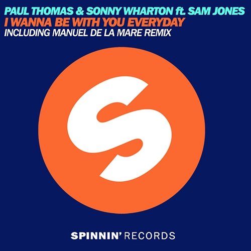 I Wanna Be With You Everyday Paul Thomas & Sonny Wharton feat. Sam Jones