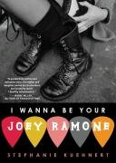 I Wanna Be Your Joey Ramone Kuehnert Stephanie