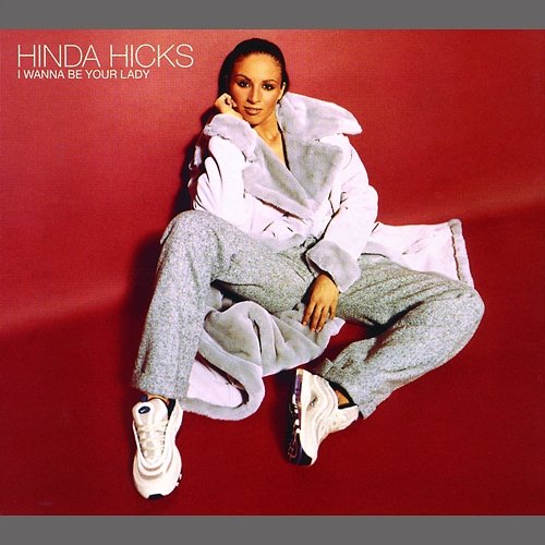 I Wanna Be Your Lady Hinda Hicks