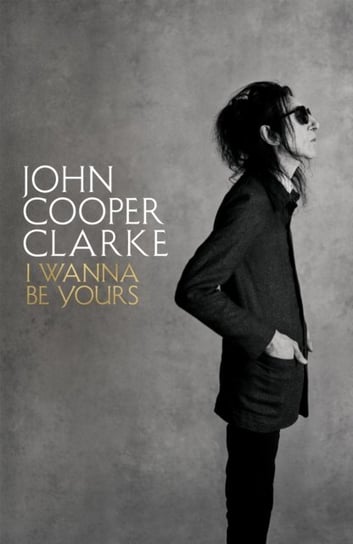 I Wanna Be Yours John Cooper Clarke