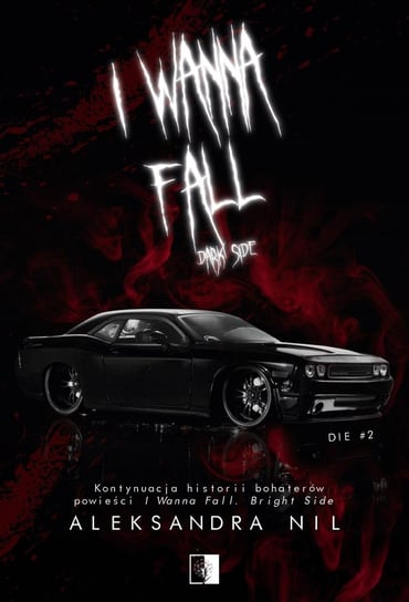 I Wanna Fall. Dark Side. Die. Tom 2 - ebook epub Aleksandra Nil