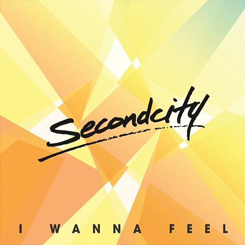 I Wanna Feel SecondCity