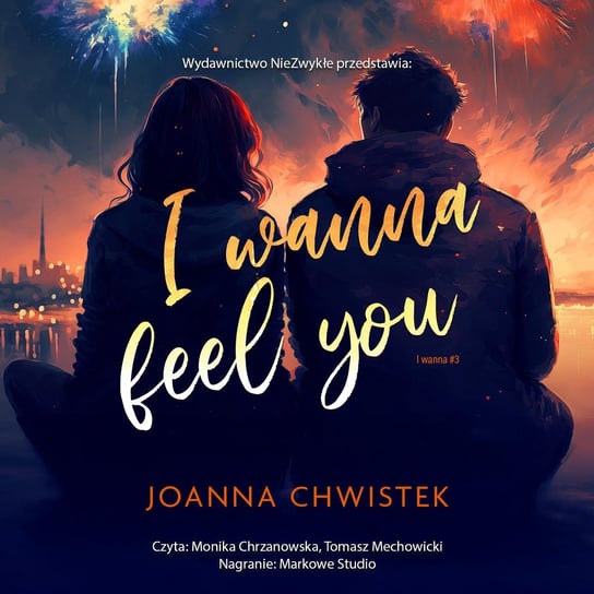 I Wanna Feel You. I wanna. Tom 3 Chwistek Joanna