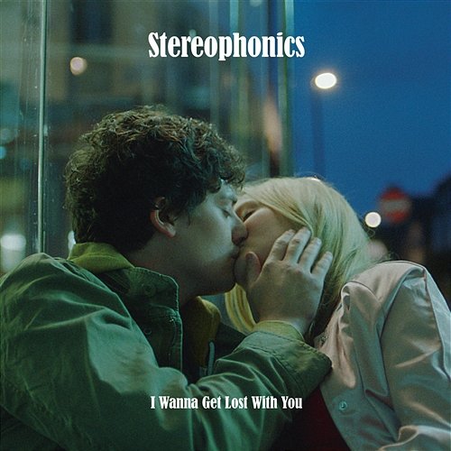 I Wanna Get Lost With You Stereophonics