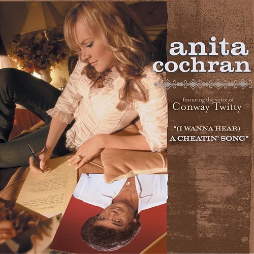 (I Wanna Hear) A Cheatin' Song Anita Cochran