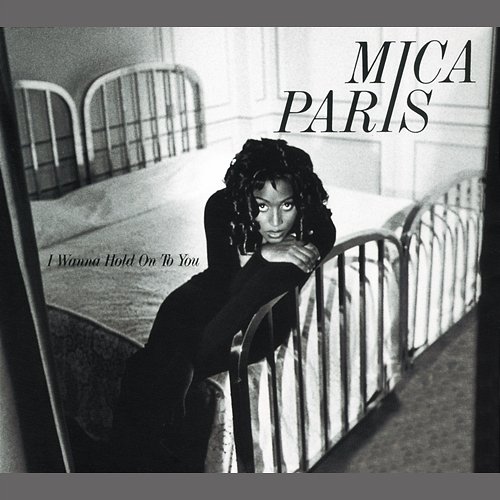 I Wanna Hold On To You Mica Paris