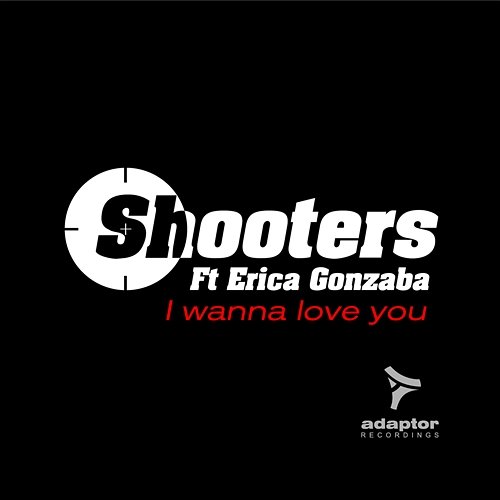 I Wanna Love You Shooters feat. Erica Gonzaba