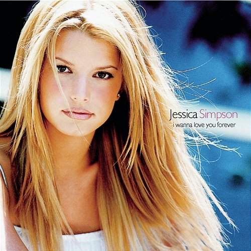 I Wanna Love You Forever EP Jessica Simpson