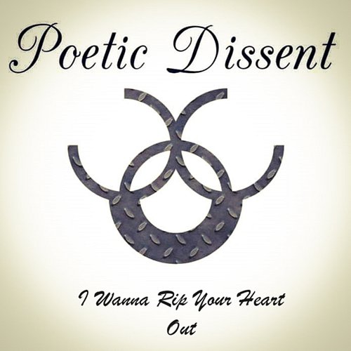 I Wanna Rip Your Heart Out Poetic Dissent