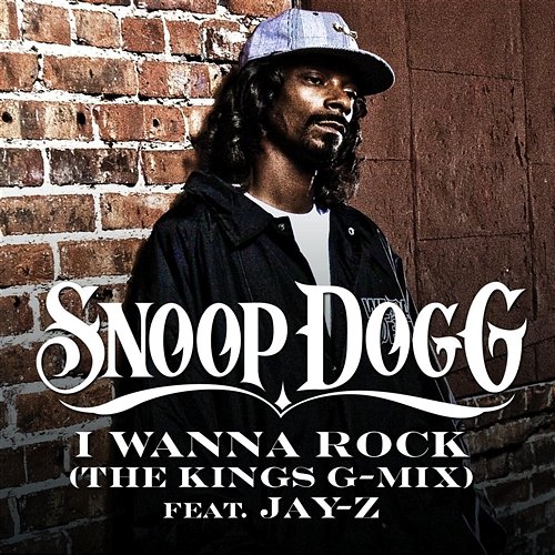 I Wanna Rock (The Kings G-Mix feat. Jay Z) Snoop Dogg featuring Jay Z