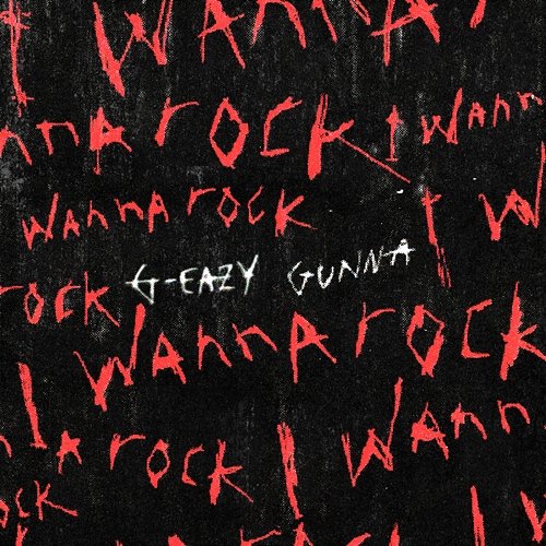 I Wanna Rock G-Eazy feat. Gunna