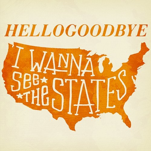 I Wanna See The States Hellogoodbye