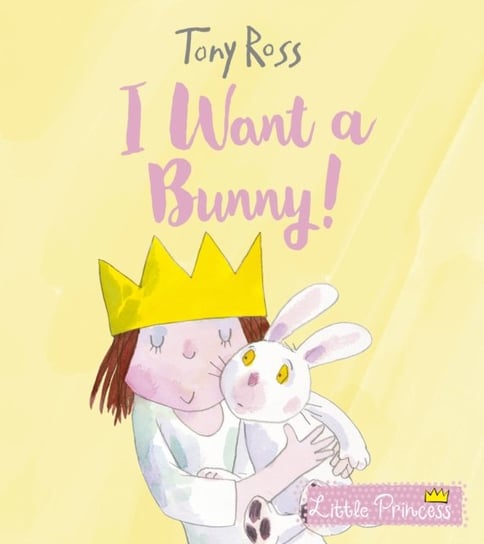 I Want a Bunny! Ross Tony