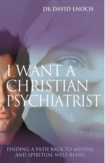 I Want a Christian Psychiatrist Enoch David