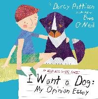 I Want a Dog: My Opinion Essay Darcy Pattison