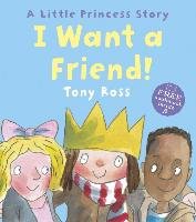 I Want a Friend! (Little Princess) Ross Tony