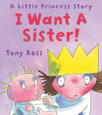 I Want a Sister! (Little Princess) Ross Tony