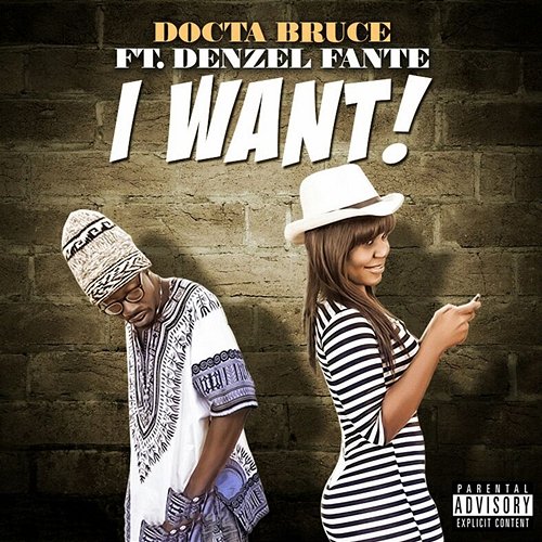 I Want Docta Bruce feat. Denzel Fante