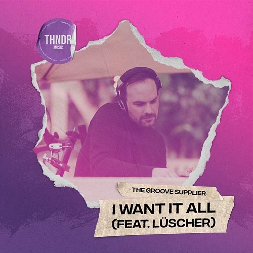 I Want It All The Groove Supplier feat. Lüscher
