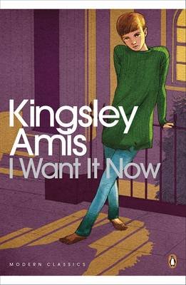 I Want It Now Amis Kingsley
