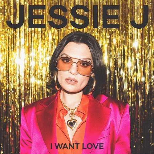 I Want Love Jessie J