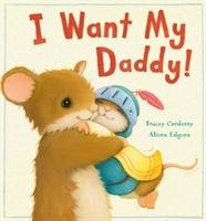 I Want My Daddy! Corderoy Tracey