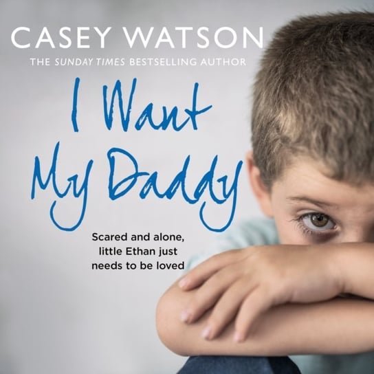 I Want My Daddy Watson Casey