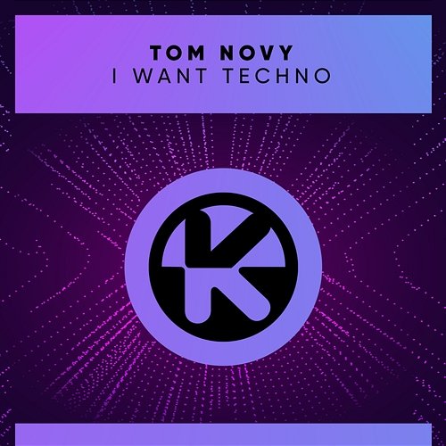 I Want Techno Tom Novy