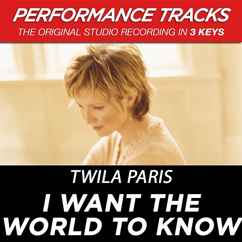 I Want The World To Know Twila Paris