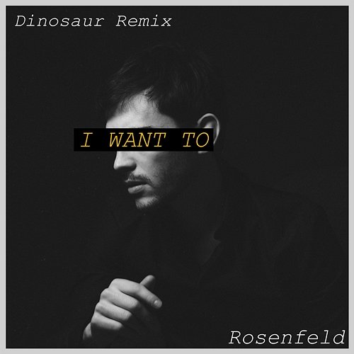 I Want To Rosenfeld & Dinosaur