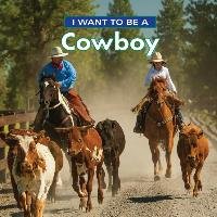 I Want to Be a Cowboy Liebman Dan