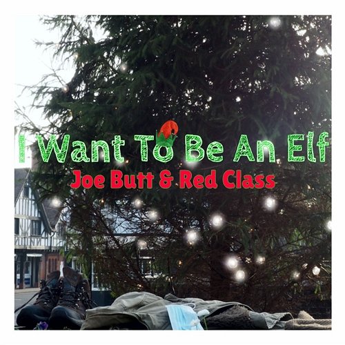 I Want To Be An Elf Joe Butt & Red Class